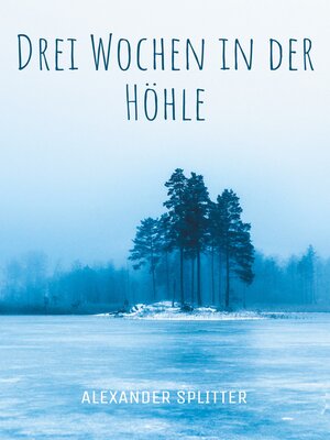 cover image of Drei Wochen in der Höhle